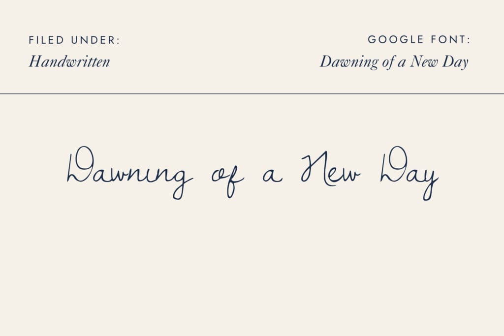 Dawning of a New Day - Free Google Font | A refined, flowing handwritten Google Font with a gentle, pen-like quality.