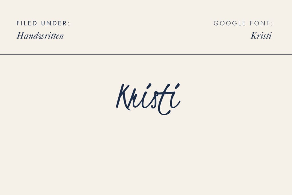 Kristi - Free Google Font. Loose, loopy handwritten google font that mimics pen-to-paper writing.