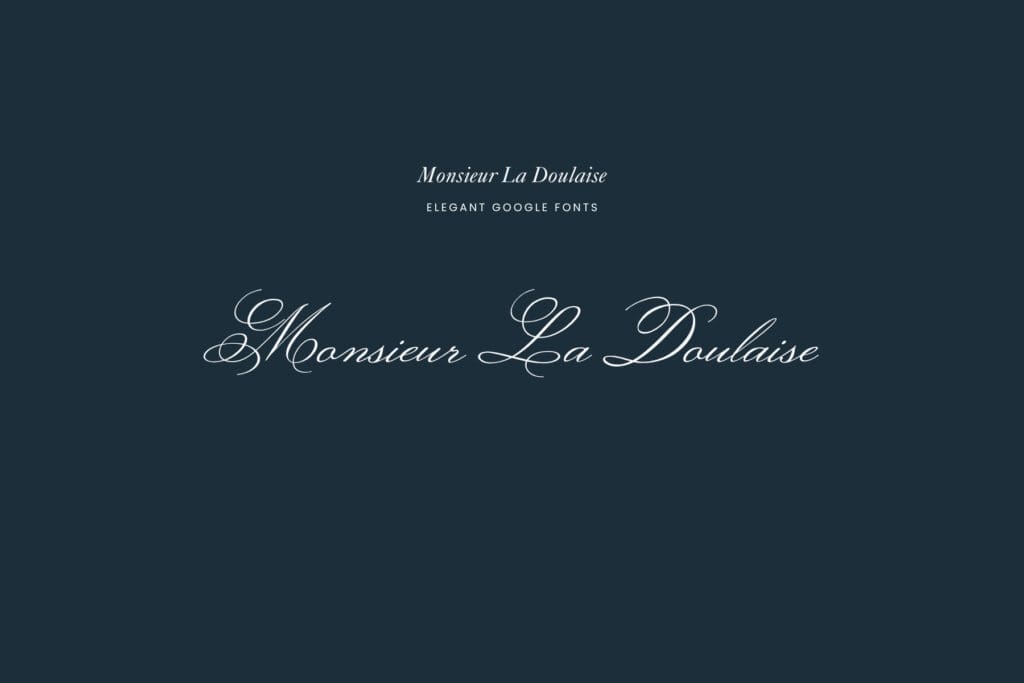 Monsieur La Deoulaise | An Elegant Google Font. A delicate calligraphic script that mimics fine pen lettering. 