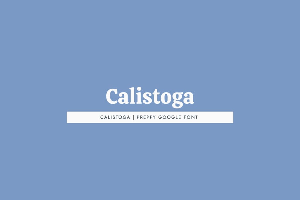 Calistoga | A bold, slightly condensed Google display serif with a vintage California feel, 