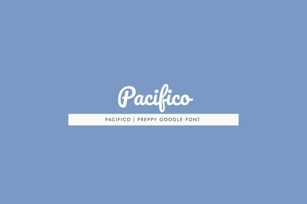 Pacifico - A retro-inspired rounded script with a beachy, confident feel.