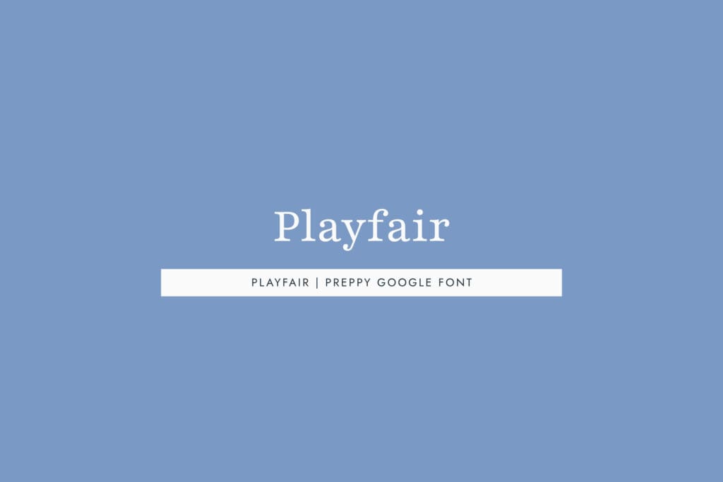Playfair - classic preppy serif is a newer, expanded version of Playfair Display with more weights and flexibility